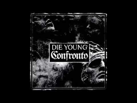 Die Young / Confronto - Split (2014) [FULL SPLIT]