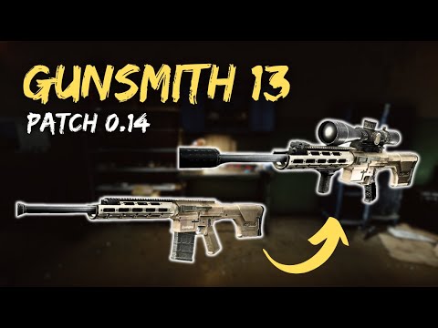 Gunsmith Part 13 Guide - Patch 0.14