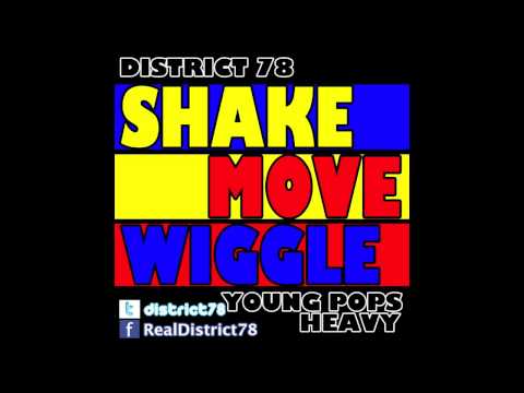 District 78 - Shake Move Wiggle (feat. Young Pops and Heavy)
