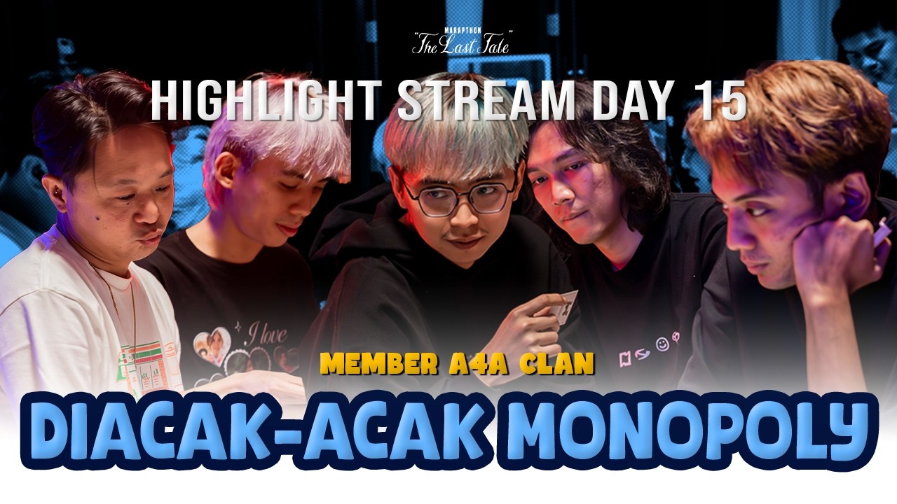 PERTARUNGAN SENGIT PARA MEMBER MAIN MONOPOLY - MARAPTHON THE LAST TALE DAY 15 HIGHLIGHT PART 1
