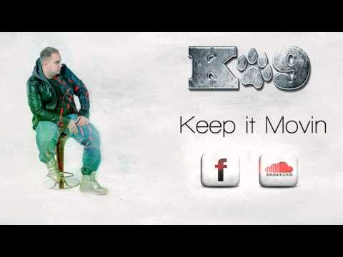 K9 - Keep It Movin (Official Preview)