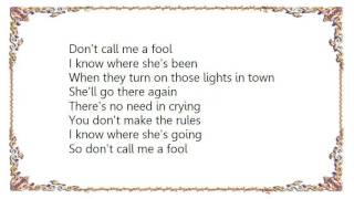 Charlie Robison - Don&#39;t Call Me a Fool Lyrics