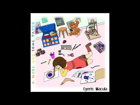 [FULL ALBUM] Eyeris Macula - A Girl And Some Paper