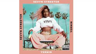 Sevyn Streeter - Yernin’ (Clean Version)