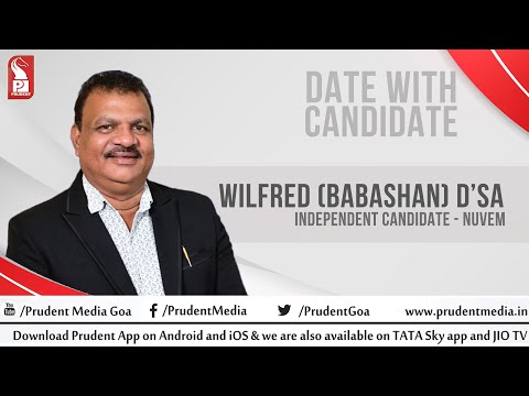 Wilfred (Babashan) D’sa | Independent Candidate - Nuvem | Date with Candidate | 110222