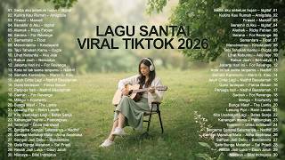 Download lagu Lagu Santai Viral Tiktok 2026 🤍🎧 — Pop Hits Indonesia | Lagu Akustik Santai Terbaru by Valovadinata🍃 mp3