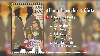 Download lagu Full Album SEPONDOK 2 CINTA - IKANG FAWZI mp3 Download lagu Full Album SEPONDOK 2 CINTA - IKANG FAWZI mp3