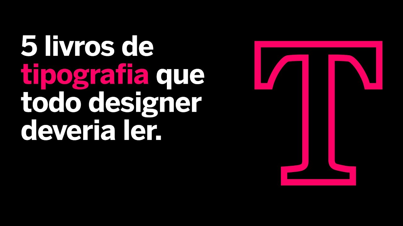 5 livros de tipografia que todo designer deveria ler.