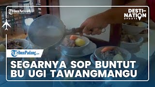 DESTINATION UPDATE: Segarnya Sop Buntut Bu Ugi Tawangmangu Langganan Soekarno dan Gus Dur