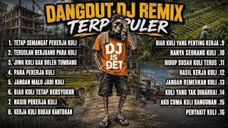 Download lagu DANGDUT DJ REMIX TERPOPULER 2026 🔥 Kumpulan Lagu Pekerja Kuli | Full Bass Mantul mp3