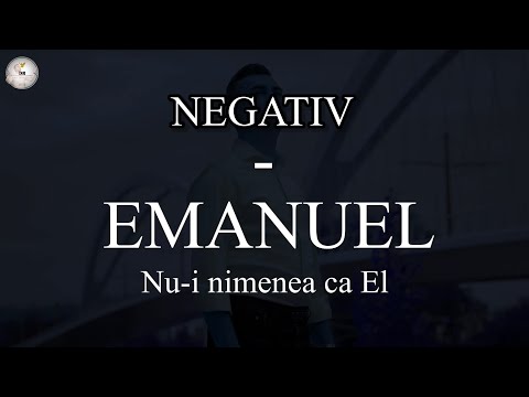 Negativ - Emanuel / Nu-i nimenea ca El(Original Darius Stanca)2023
