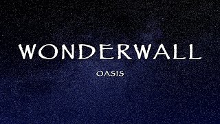 Oasis - Wonderwall (Lyrics)