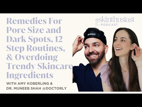 Remedies for Pore Size and Dark Spots, 12 Step Routines & Overdoing Trendy Skincare Ingredients