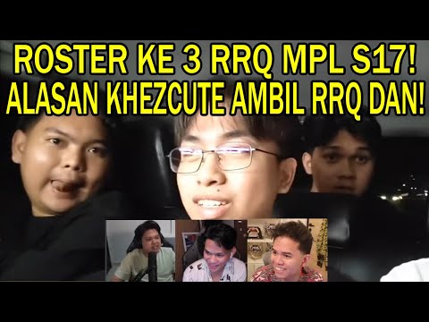 RRQ'S 3RD ROSTER IN MPL S17! KHEZCUTE'S REASON FOR TAKING RRQ AND! SKYLAR ALBERT SANZ'S REACTION ...