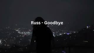 Russ - Goodbye (Lyrics)