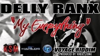 Delly Ranx - My Everything [Voyage Riddim] Feb 2013