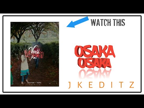 💕New Trending Whatsapp status 💕Osaka Osaka💕WhatsApp status 💕JKEDITZ💕