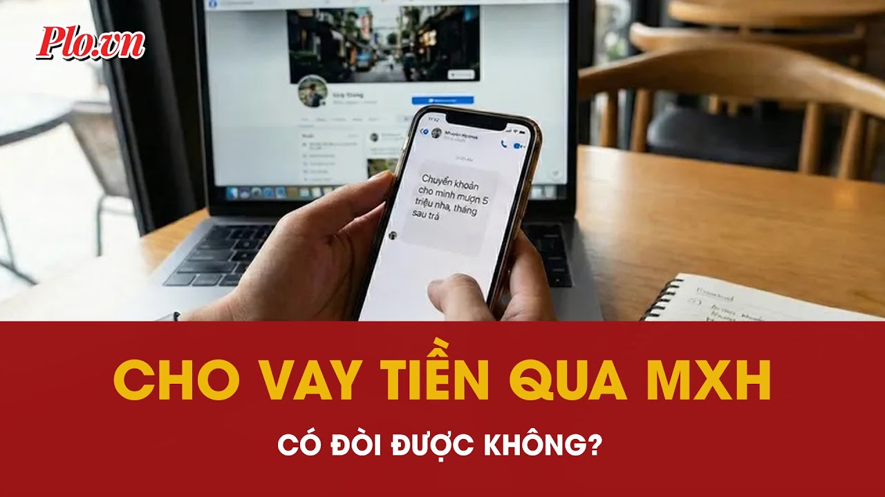 Cho vay tiền qua tin nhắn Facebook, Zalo có đòi được không?
