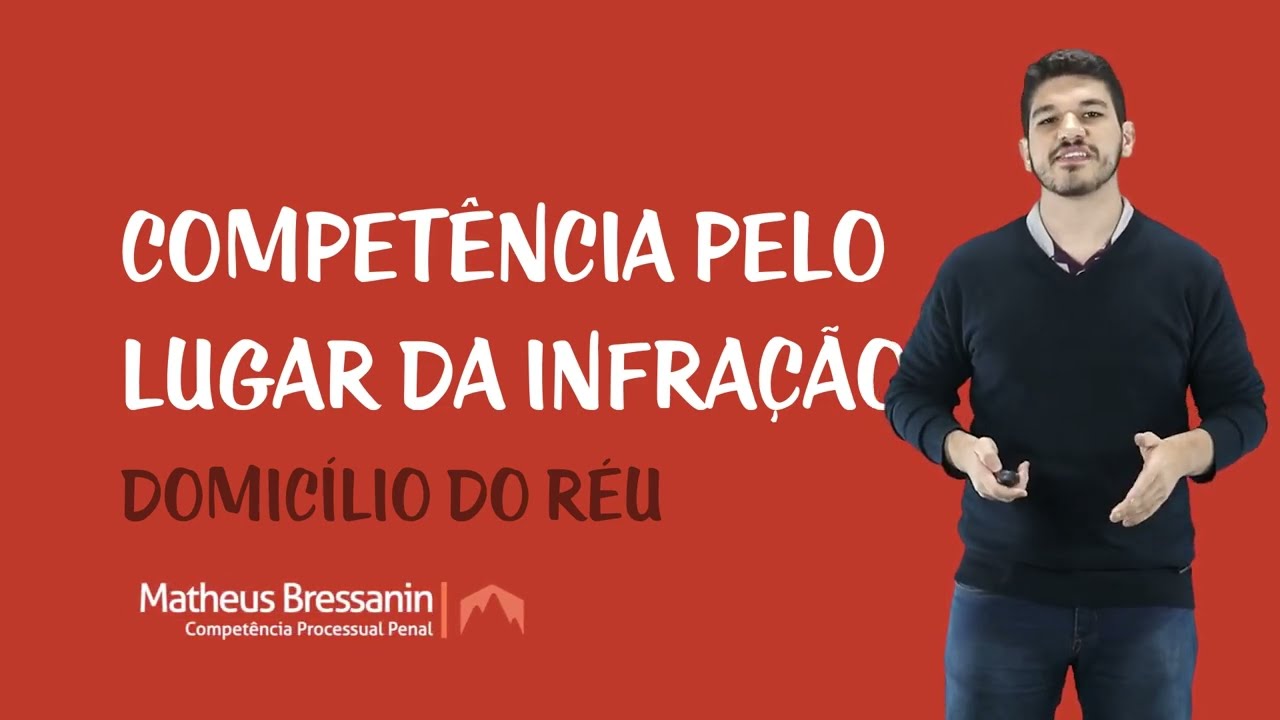 Competência Pelo Lugar da Infração - Domicílio do Réu