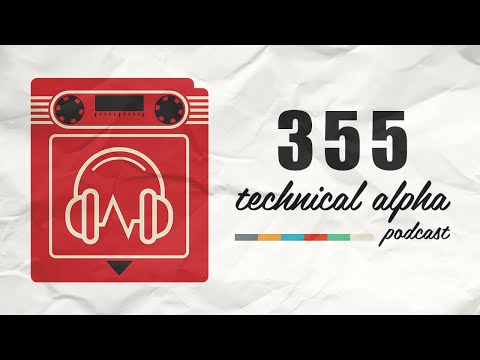 Technical Alpha Episode 355 - World Frickin Premiere