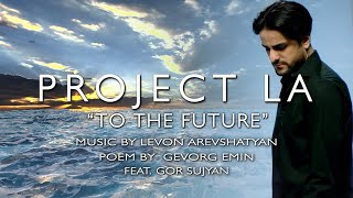 To The Future” («Գալիքին») By Project La (2023)