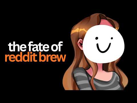 Reddit Brew Face Reveal, An Update On The Fate Of This Channel, And More!