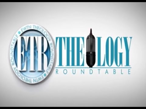 EWTN Theology Roundtable for December, 2015