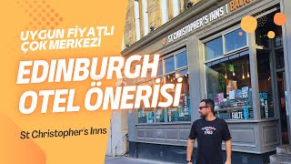Edinburgh'da Nerede Kalınır? Edinburgh'da Ucuz ve Merkezi Otel Önerisi: St Chris