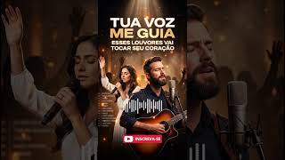 TUA VOZ ME GUIA Ouça Isso Agora | Louvor Profundo #shorts