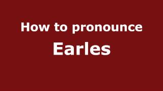 How to pronounce Earles