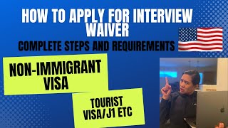 How to Apply for Interview Waiver Program for Non-Immigrant Visa | Complete Steps and Requirements