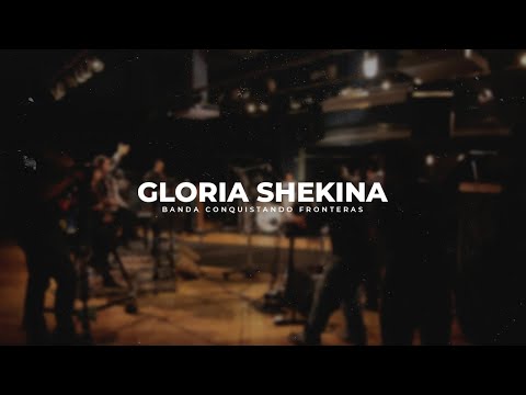 Gloria Shekina - Banda Conquistando Fronteras