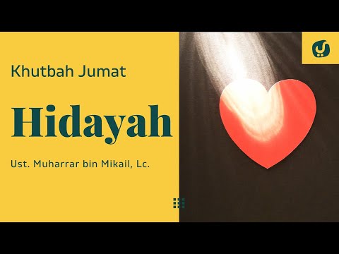 Hidayah di Tangan Allah - Ustadz Muharrar bin Mikail - Khutbah Jumat