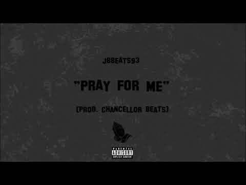 JBBEATS93 - Pray For Me (Official Audio)