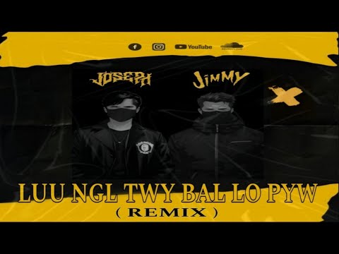 LUU NGAL TWY BA LOL PYW _Y3LLO x PAST-12 ( REMIX BY J!MMY & JOSEPH )