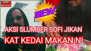 Download lagu AKSI SLUMBER SOFI JIKAN KAT KEDAI MAKAN NI mp3