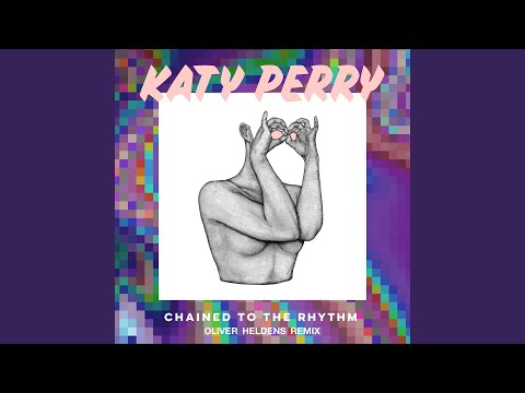Chained To The Rhythm (Oliver Heldens Remix)