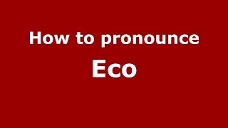 How to pronounce Eco