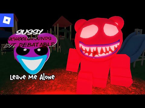 Sussy Schoolgrounds But Debatable (Leave me alone) [Chapter 8]