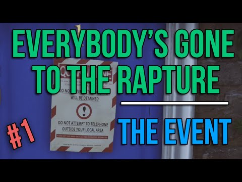 EVERYBODY'S GONE TO THE RAPTURE (#1) The Event