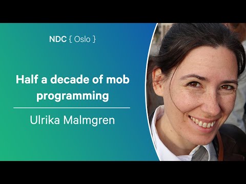 Half a decade of mob programming - Ulrika Malmgren - NDC Oslo 2024