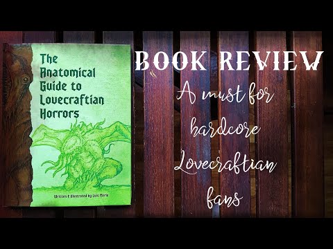 The Anatomical Guide to Lovecraftian Horrors (by Luis Merlo) - BOOK REVIEW - Arkham Reporter