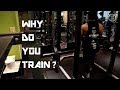 トレーニングのモチベーションアップ動画！Why Do You Train？