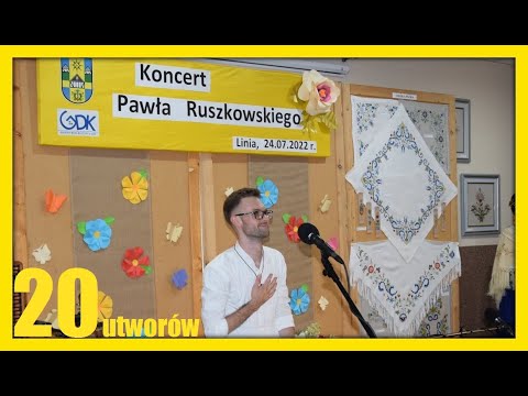 Paweł Ruszkowski - Recital w GDK w Lini (CAŁOŚĆ) - 24.07.2022