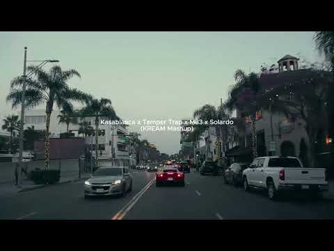 Kasablanca x Temper Trap x M83 x Solardo (KREAM Mashup)