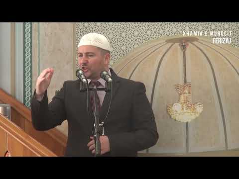 Hutbe 23.02.2018 - Teolog Ardian Sejdiu - Nevoja për njerëz të mirë (4)