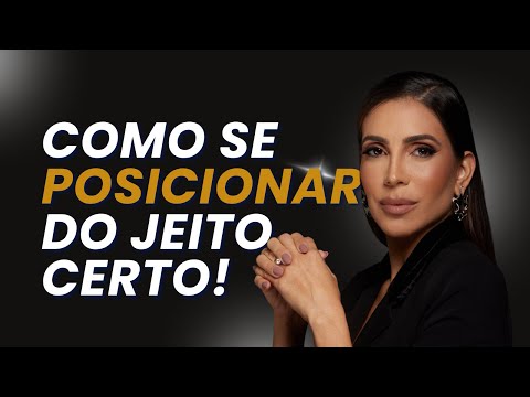 O segredo para se POSICIONAR DO JEITO CERTO | POSICIONAMENTO