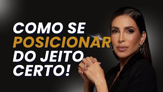 O segredo para se POSICIONAR DO JEITO CERTO | POSICIONAMENTO