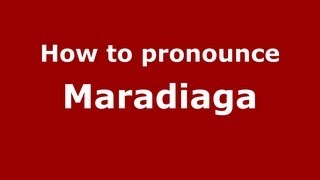 How to pronounce Maradiaga
