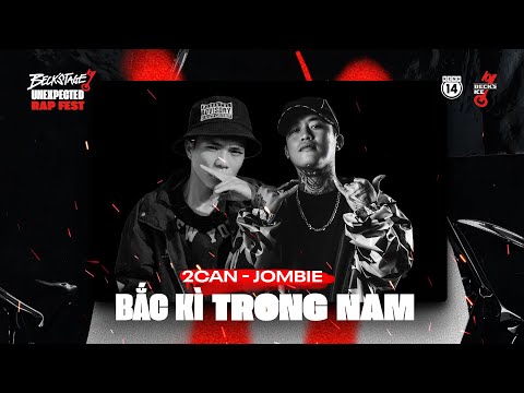 BẮC KỲ TRONG NAM - 2 CAN & JOMBIE @ BECK'STAGE UNEXPECTED RAP FEST